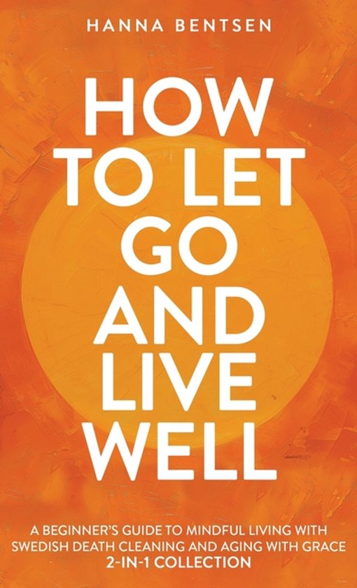 Intentional Living- How to Let Go and Live Well - cover