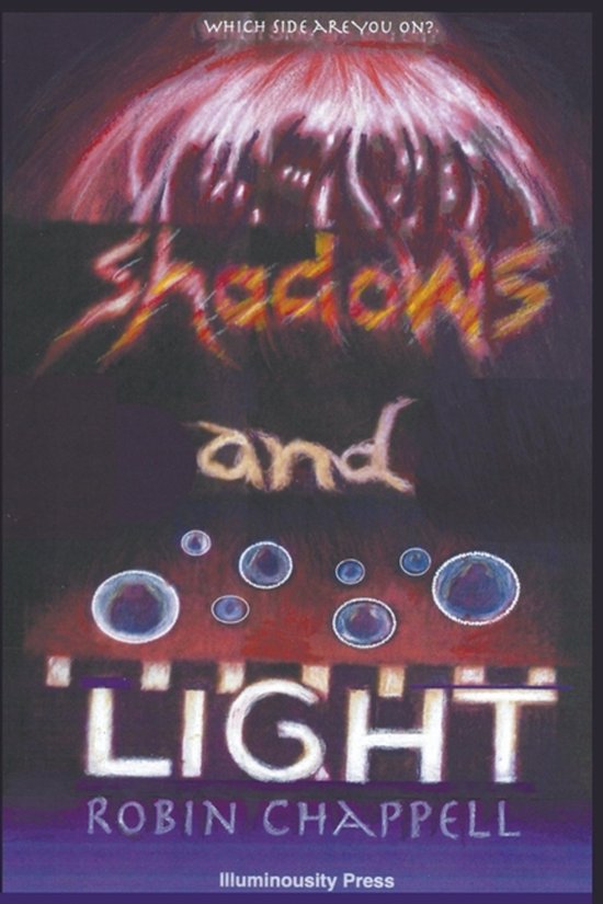 Boekomslag met de titel 'shadows and LIGHT' door Robin Chappell. Bovenin een rode gloed met tentakels, daaronder de titel in kleurrijke letters, met bubbels en de naam van de auteur.