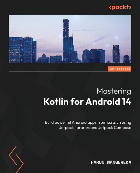 Mastering Kotlin for Android 14: Build powerful Android apps from ...