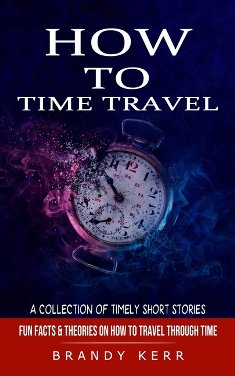 How To Time Travel van Brandy Kerr