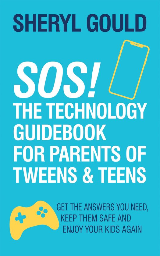SOS! The Technology Guidebook for Parents of Tweens and Teen ... - cover