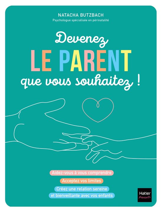 Devenez le parent que vous souhaitez !