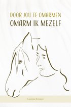Door jou te omarmen, omarm ik mezelf