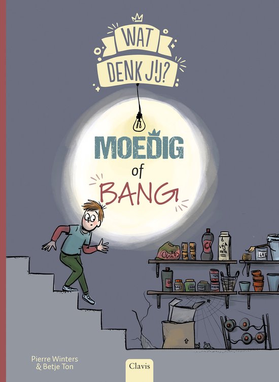 Wat denk jij? - Moedig of bang?