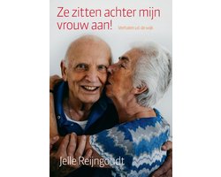 Ze zitten achter mijn vrouw aan!