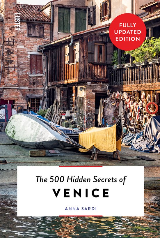 The 500 Hidden Secrets - The 500 Hidden Secrets of Venice