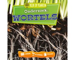 Omslag van Kijk op planten - Onderzoek: Wortels