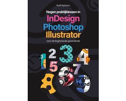 Negen praktijklessen in Photoshop, Indesign, Illustrator