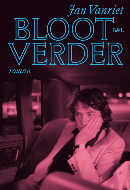 Cover van het boek 'Bloot Verder' roman van Jan Vanriet. Een man zit in een auto, in gedachten verzonken, met zijn hand op zijn wang.
