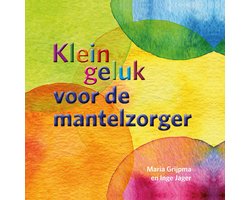 Klein geluk - Klein geluk voor de mantelzorger