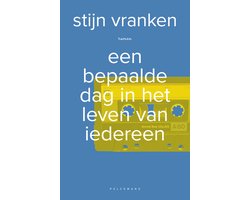 Een bepaalde dag in het leven van iedereen