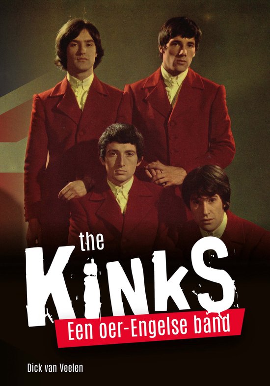 Kinks - Een Oer-Engelse Band / Dick Van Veelen (Book)