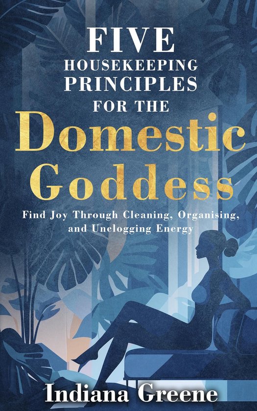 Five Housekeeping Principles for the Domestic Goddess - cover
