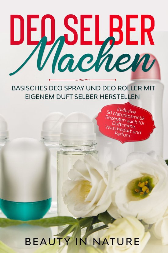 Deo selber machen: Basisches Deo Spray und Deo Roller mit ei ... - cover
