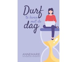 Durf te leven met de dag