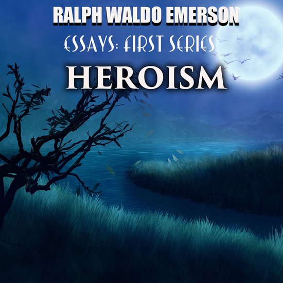 Essays: First Series. Heroism - cover