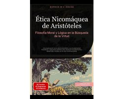 Filosofía (ES) 8 - Ética Nicomáquea de Aristóteles: Filosofía Moral y Lógica en la Búsqueda de la Virtud