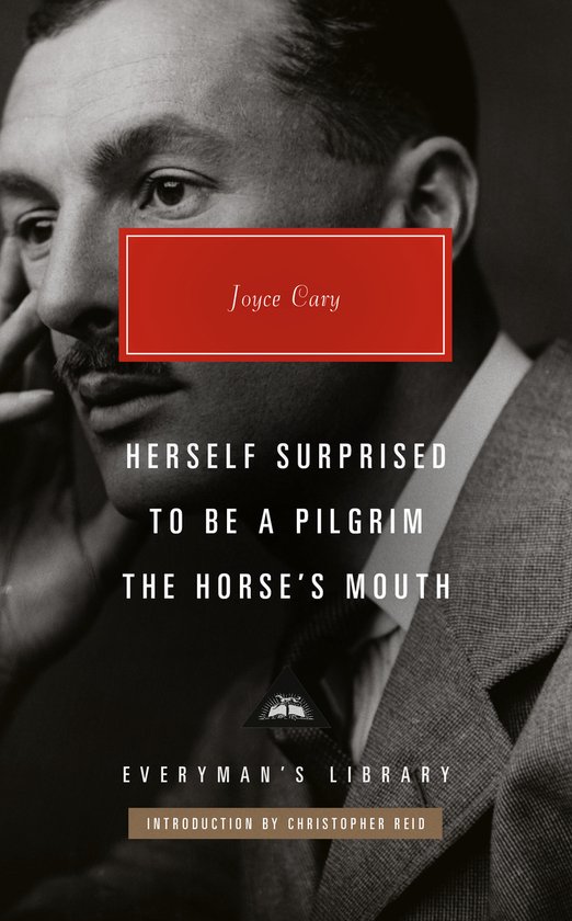 Everyman's Library Contemporary Classics Series- Herself Surprised; To Be a Pilgrim; The Horse's Mouth