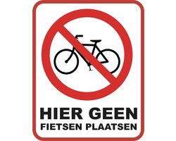 Hier geen fietsen plaatsen bord | Verboden fietsen te plaatsen | 20x25cm & 3 mm dik | Forex