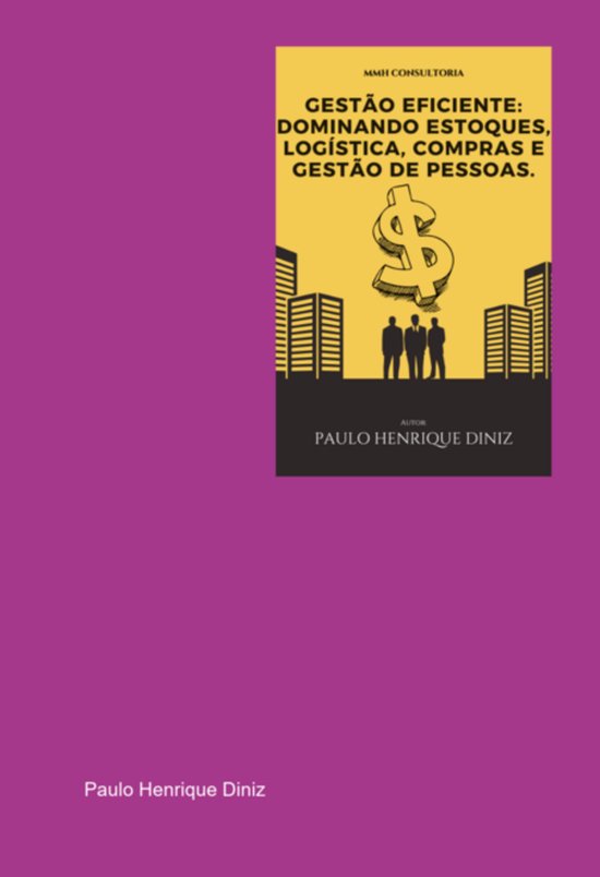 Gestão Eficiente: Dominando Estoques, Logística, Compras E ... - cover