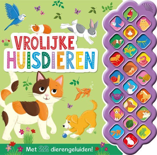 Vrolijke huisdieren met 22 dierengeluiden! Kat, hond, konijn, cavia, papegaai, vis, goudvis, egel, schildpad, paard, leeuw, tijger, hagedis, slang, slak, kikker, muis, vogel, vos, lama.