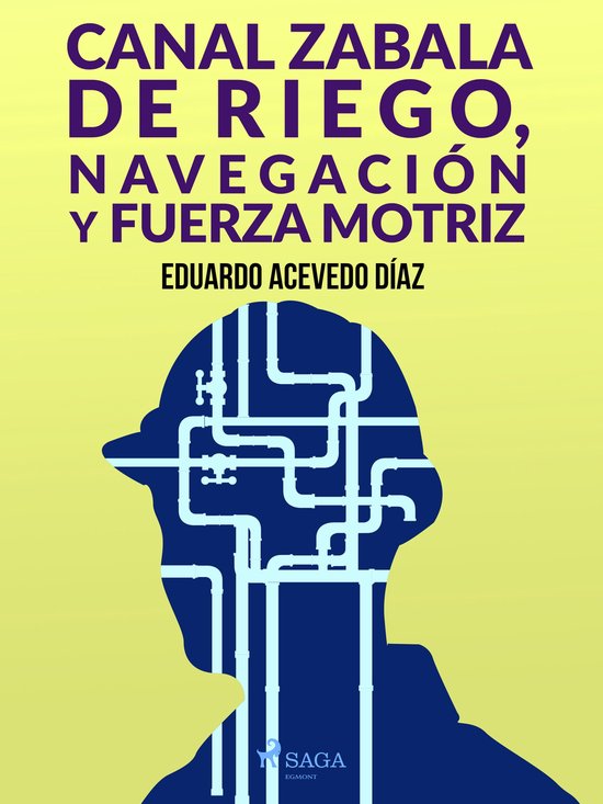 Canal Zabala de Riego, navegación y fuerza motriz - cover