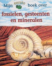 Mijn Eerste Boek Over Fossielen, Gesteenten En Mineralen