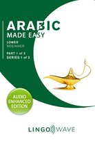 Arabic Made Easy 1 - Arabic Made Easy - Lower Beginner - Part 1 of 2 - Series 1 of 3