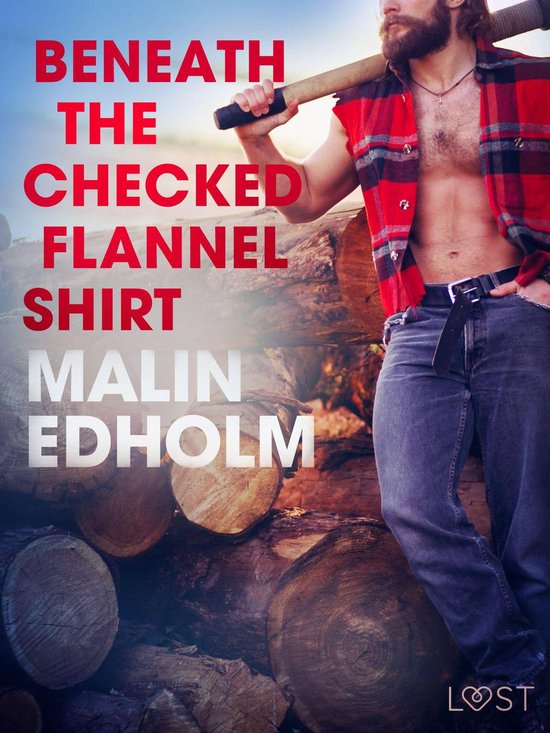 LUST - Beneath the Checked Flannel Shirt - Erotic Short Stor ... - cover