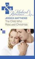 The Child Who Rescued Christmas (Mills & Boon Medical)