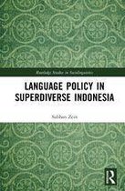 Routledge Studies in Sociolinguistics - Language Policy in Superdiverse Indonesia