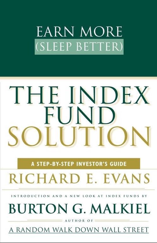 Livre "The Index Fund Solution" par Richard E. Evans. "Earn More (Sleep Better)".