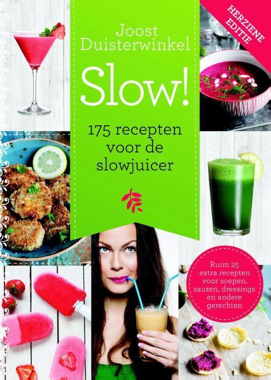 Slow! - 175 recepten voor de slowjuicer