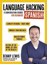 Language Hacking - LANGUAGE HACKING SPANISH (Learn How to Speak Spanish - Right Away)
