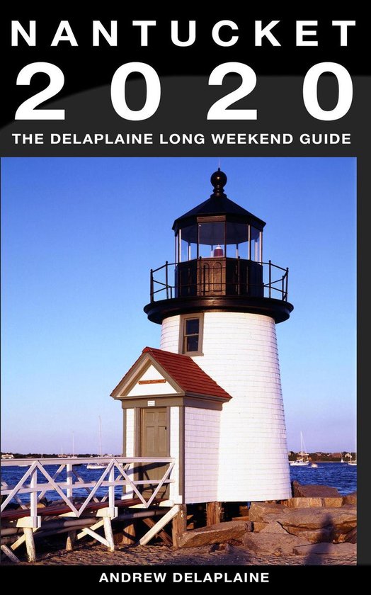 Nantucket - The Delaplaine 2020 Long Weekend Guide - cover