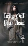 Children Of Ankh Universe Shorts - Bring Out Your Dead