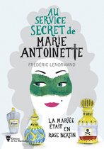 Au service secret de Marie-Antoinette 3 - La mariée était en Rose Bertin - Au service secret de Marie-Antoinette