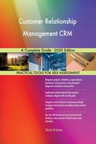 Customer Relationship Management CRM A Complete Guide - 2020 Edition