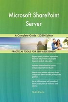 Microsoft SharePoint Server A Complete Guide - 2020 Edition