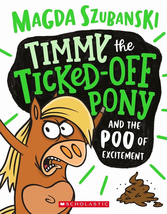 De omslag van 'Timmy the Ticked-Off Pony and the Poo of Excitement' toont een boze bruine pony met gele manen, met op de achtergrond de titel in grote groene letters.