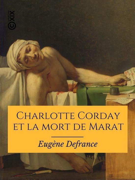 Hors collection - Charlotte Corday et la mort de Marat