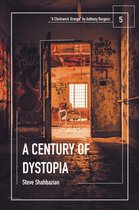 A Century of Dystopia 5 - A Century of Dystopia volume 5 – "A Clockwork Orange" by Anthony Burgess