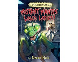 Monstertown Mysteries 2 - Mutant Mantis Lunch Ladies!