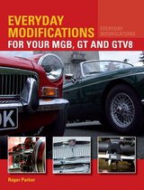 Boekomslag met de titel 'Everyday Modifications for your MGB, GT and GTV8'. Twee MGB's, rood en groen, worden getoond. Kleine afbeeldingen van motoronderdelen en een logo.