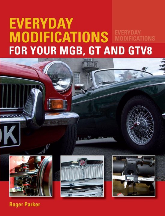 Everyday Modifications for Your MGB, GT and GTV8 - cover