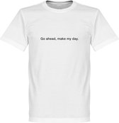 Go on, Make my Day T-Shirt - Wit - S