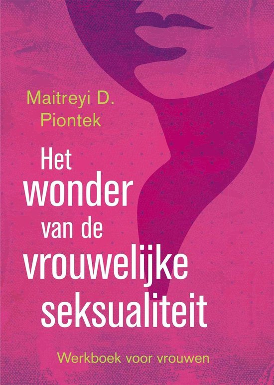 Cover van het boek 'Het wonder van de vrouwelijke seksualiteit' van Maitreyi D. Piontek
