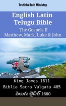 Parallel Bible Halseth English 2315 - English Latin Telugu Bible - The Gospels II - Matthew, Mark, Luke & John
