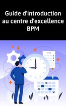 Guide d'introduction au centre d'excellence BPM