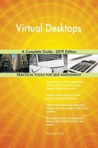 Virtual Desktops A Complete Guide - 2019 Edition